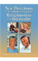 New Directions in the Study of Late Life Religiousness and Spirituality