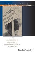 Little Taste of Freedom: The Black Freedom Struggle in Claiborne County, Mississippi