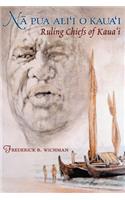 Na Pua Alii O Kauai: Ruling Chiefs of Kauai