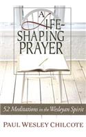 Life-Shaping Prayer