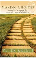 Making Choices: Practical Wisdom for Everyday Moral Decisions