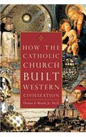 How the Catholic Church Built Western Civilization