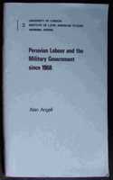 Peruvian Labour and the Military Government Since 1968