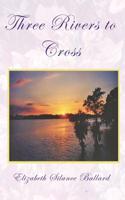 Three Rivers to Cross