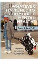 Whatever Happened to Community Mental Health?