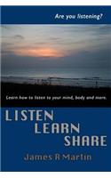 Listen Learn Share