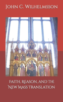 Faith, Reason, and the New Mass Translation.