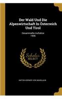 Wald Und Die Alpenwirtschaft In Österreich Und Tirol