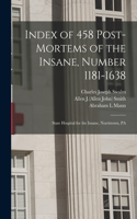 Index of 458 Post-mortems of the Insane, Number 1181-1638