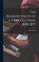 Reminiscences of a Very Old Man, 1808-1897