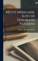 Récits Méxicains, Suivi De Dialogues Parisiens