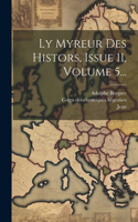 Ly Myreur Des Histors, Issue 11, Volume 5...