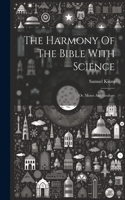 Harmony Of The Bible With Science