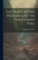 Near-Eastern Problem and the Pan-German Peril