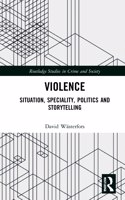 Violence: Situation, Speciality, Politics, and Storytelling