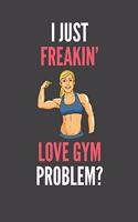 I Just Freakin' Love Gym