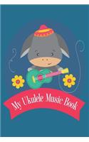 My Ukulele Music Book With Ukulele Cord Chart, Ukulele Tabs For Kids Learning To Play The Ukulele