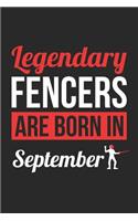 Fencing Notebook - Legendary Fencers Are Born In September Journal - Birthday Gift for Fencer Diary