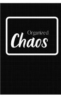 Organized Chaos: Notebook/Journal/Diary (6 x 9) 120 Lined pages
