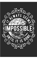 It Always seems Impossible Notebook: 6x9inch blank College Ruled Notebook Motivational Quote