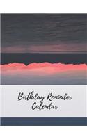 Birthday Reminder Calendar: Record All Your Important Dates to Remember Birthdays Anniversaries Events Month by Month Diary Book 8.5 x 11 Inch Notebook (Volume 20)(20 Birthday Reminder Calendar)