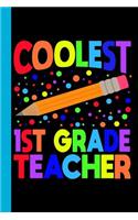 Coolest 1st Grade Teacher: Elementary School Pencil Theme 6x9 120 Page Wide Ruled Composition Notebook