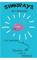Stingrays Are Awesome I Am Awesome Therefore I Am a Stingray
