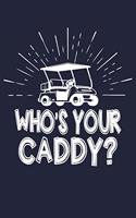 Whos Your Caddy