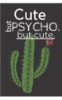 Cute But Psycho. But Cute.