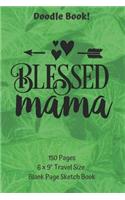 Blessed Mama Doodle Book Travel Size Blank Page Sketch Book