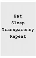 Eat Sleep Transparency Repeat: Blank Lined Journal
