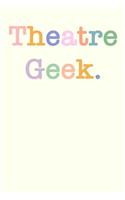 Theatre Geek