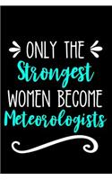 Only the Strongest Women Become Meteorologists