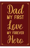 Dad My First Love My Forever Hero: Fill In The Blank Book With Prompts About What I Love About Dad, Personalized book for dad, Funny fathers day gifts, Father's day notebook