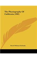 The Physiography Of California (1901)