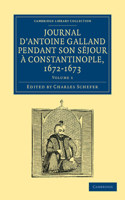 Journal d'Antoine Galland pendant son sejour a Constantinople, 1672–1673