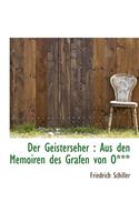 Der Geisterseher: Aus Den Memoiren Des Grafen Von O***