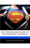 Off the Record Guide to Superheroes