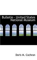 Bulletin - United States National Museum
