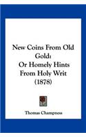 New Coins From Old Gold