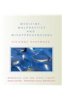 Medicine, Malpractice and Misapprehensions