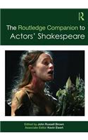 The Routledge Companion to Actors' Shakespeare