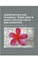 Abbreviations and Technical Terms Used in Book Catalogs and in Bibliographies