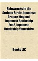 Shipwrecks in the Surigao Strait: Japanese Cruiser Mogami, Japanese Battleship Fus, Japanese Battleship Yamashiro,(English)