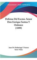 Defensa Del Excmo. Senor Don Enrique Sostoa Y Ordonez (1899)