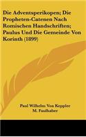 Die Adventsperikopen; Die Propheten-Catenen Nach Romischen Handschriften; Paulus Und Die Gemeinde Von Korinth (1899)