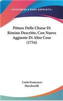 Pitture Delle Chiese Di Rimino Descritte, Con Nuove Aggiunte Di Altre Cose (1754)