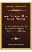 Notes on Colonel Henry Vassall 1721-1769