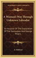 A Woman's Way Through Unknown Labrador