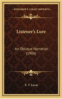 Listener's Lure: An Oblique Narration (1906)